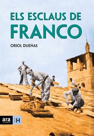 ESCLAUS DE FRANCO, ELS | 9788496767324 | DUEÑAS, ORIOL | Galatea Llibres | Llibreria online de Reus, Tarragona | Comprar llibres en català i castellà online
