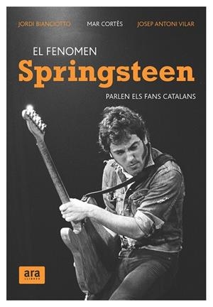 FENÒMEN SPRINGSTEEN, EL | 9788492406661 | BIANCIOTTO, JORDI, MAR CORTÈS I JOSEP ANTON VILAR | Galatea Llibres | Librería online de Reus, Tarragona | Comprar libros en catalán y castellano online