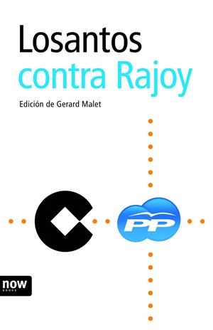 LOSANTOS CONTRA RAJOY | 9788492406968 | MALET, GERARD | Galatea Llibres | Librería online de Reus, Tarragona | Comprar libros en catalán y castellano online