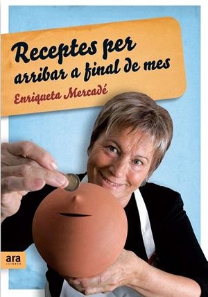 RECEPTES PER ARRIBAR A FINAL DE MES | 9788492406760 | MERCADE, ENRIQUETA | Galatea Llibres | Librería online de Reus, Tarragona | Comprar libros en catalán y castellano online
