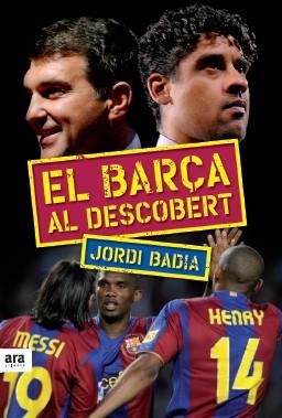 BARÇA AL DESCOBERT, EL | 9788492552603 | BADIA, JORDI | Galatea Llibres | Librería online de Reus, Tarragona | Comprar libros en catalán y castellano online