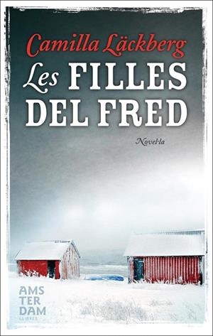 LES FILLES DEL FRED | 9788493687960 | LÄCKBERG, CAMILLA | Galatea Llibres | Librería online de Reus, Tarragona | Comprar libros en catalán y castellano online