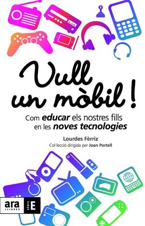 VULL UN MÒBIL! | 9788492552900 | FÈRRIZ ADAM, MARIA LOURDES | Galatea Llibres | Llibreria online de Reus, Tarragona | Comprar llibres en català i castellà online