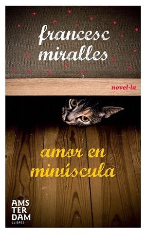 AMOR EN MINUSCULA | 9788493718343 | MIRALLES, FRANCESC | Galatea Llibres | Librería online de Reus, Tarragona | Comprar libros en catalán y castellano online