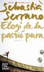 ELOGI DE LA PASSIÓ PURA | 9788492941179 | SERRANO I FARRERA, SEBASTIA | Galatea Llibres | Librería online de Reus, Tarragona | Comprar libros en catalán y castellano online