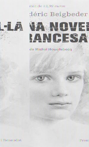 NOVEL·LA FRANCESA, UNA | 9788492941469 | BEIGBEDER, FRÉDÉRIC | Galatea Llibres | Llibreria online de Reus, Tarragona | Comprar llibres en català i castellà online