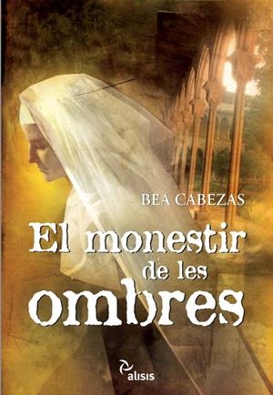 MONESTIR DE LES OMBRES, EL | 9788496767980 | CABEZAS, BEA | Galatea Llibres | Llibreria online de Reus, Tarragona | Comprar llibres en català i castellà online