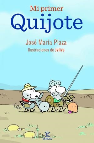 MI PRIMER QUIJOTE | 9788467036701 | PLAZA, JOSE Mº | Galatea Llibres | Librería online de Reus, Tarragona | Comprar libros en catalán y castellano online