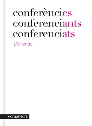 CONFERÈNCIES CONFERENCIANTS CONFERENCIATS | 9788415097457 | L'ALTRANGE | Galatea Llibres | Librería online de Reus, Tarragona | Comprar libros en catalán y castellano online