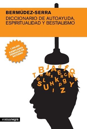 DICCIONARIO DE AUTOAYUDA, ESPIRITUALIDAD Y BESTIALISMO | 9788493556686 | BERMUDEZ - SERRA | Galatea Llibres | Librería online de Reus, Tarragona | Comprar libros en catalán y castellano online