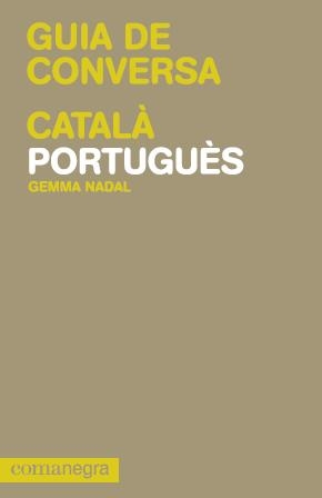 GUIA DE CONVERSA CATALÀ-PORTUGUÈS | 9788415097112 | NADAL SERRANO, GEMMA | Galatea Llibres | Librería online de Reus, Tarragona | Comprar libros en catalán y castellano online
