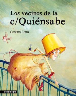 VECINOS DE LA C/ QUIÉNSABE, LOS | 9788415097037 | ZAFRA VIZCAÍNO, CRISTINA | Galatea Llibres | Librería online de Reus, Tarragona | Comprar libros en catalán y castellano online