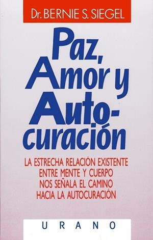 PAZ,AMOR Y AUTOCURACION | 9788486344863 | BERNIE:SIEGEL | Galatea Llibres | Llibreria online de Reus, Tarragona | Comprar llibres en català i castellà online