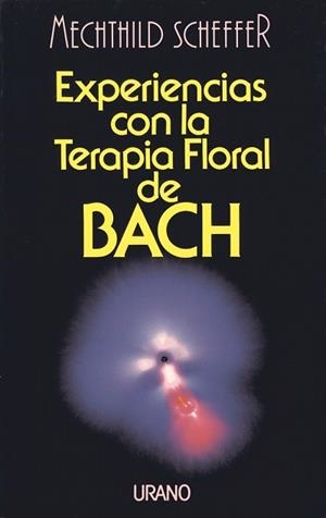 EXPERIENCIAS CON LA TERAPIA FLORAL DE BACH | 9788479530365 | SCHEFFER, MECHTHILD | Galatea Llibres | Llibreria online de Reus, Tarragona | Comprar llibres en català i castellà online