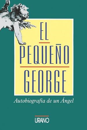 PEQUEÑO GEORGE,EL.AUTOBIOGRAFIA DE UN ANGEL | 9788479531270 | JENNINGS, JAMES | Galatea Llibres | Llibreria online de Reus, Tarragona | Comprar llibres en català i castellà online