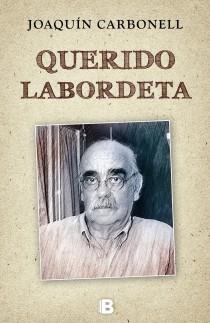 QUERIDO LABORDETA | 9788466650724 | CARBONELL MARTI, JOAQUIN | Galatea Llibres | Llibreria online de Reus, Tarragona | Comprar llibres en català i castellà online