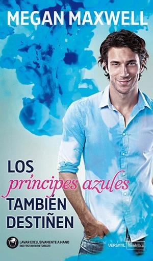 LOS PRÍNCIPES AZULES TAMBIÉN DESTIÑEN | 9788492929641 | MEGAN MAXWELL | Galatea Llibres | Llibreria online de Reus, Tarragona | Comprar llibres en català i castellà online