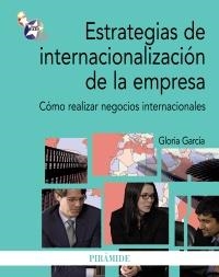 ESTRATEGIAS DE INTERNACIONALIZACIÓN DE LA EMPRESA | 9788436827125 | GARCÍA, GLORIA | Galatea Llibres | Llibreria online de Reus, Tarragona | Comprar llibres en català i castellà online