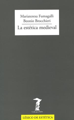 LA ESTÉTICA MEDIEVAL | 9788477749448 | FUMAGALLI BEONIO BROCCHIERI, MARIATERESA | Galatea Llibres | Librería online de Reus, Tarragona | Comprar libros en catalán y castellano online