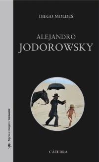 ALEJANDRO JODOROWSKY | 9788437630410 | MOLDES, DIEGO | Galatea Llibres | Librería online de Reus, Tarragona | Comprar libros en catalán y castellano online