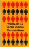 TEORÍA DE LA CLASE OCIOSA | 9788437505220 | VEBLEN, THORSTEIN | Galatea Llibres | Librería online de Reus, Tarragona | Comprar libros en catalán y castellano online