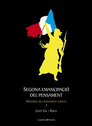 SEGONA EMANCIPACIÓ DEL PENSAMENT. HISTORIA DEL PENSAMENT CRISTIA 7 | 9788490340042 | GIL, JOSEP | Galatea Llibres | Librería online de Reus, Tarragona | Comprar libros en catalán y castellano online