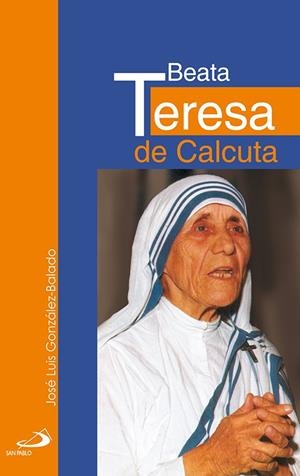 BEATA TERESA DE CALCUTA | 9788428525657 | GONZALEZ-BALADO, JOSE LUIS | Galatea Llibres | Librería online de Reus, Tarragona | Comprar libros en catalán y castellano online