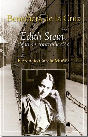 BENEDICTA DE LA CRUZ : EDITH STEIN, SIGNO DE CONTRADICCION | 9788428532204 | GARCIA MUÑOZ, FLORENCIO | Galatea Llibres | Librería online de Reus, Tarragona | Comprar libros en catalán y castellano online
