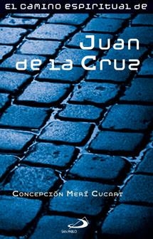 CAMINO ESPIRITUAL DE JUAN DE LA CRUZ | 9788428532648 | MERI CUCART, CONCEPCION | Galatea Llibres | Librería online de Reus, Tarragona | Comprar libros en catalán y castellano online
