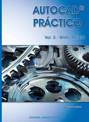 AUTOCAD PRÁCTICO. VOL. II: NIVEL MEDIO. VERS.2012 | 9788470634475 | ARRANZ MOLINERO, ALBERTO | Galatea Llibres | Librería online de Reus, Tarragona | Comprar libros en catalán y castellano online