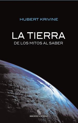LA TIERRA, DE LOS MITOS AL SABER | 9788415216339 | KRIVINE, HUBERT | Galatea Llibres | Librería online de Reus, Tarragona | Comprar libros en catalán y castellano online