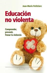 EDUCACIÓN NO VIOLENTA | 9788498429961 | PETITCLERC, JEAN-MARIE | Galatea Llibres | Llibreria online de Reus, Tarragona | Comprar llibres en català i castellà online