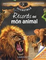 RÈCORDS DEL MÓN ANIMAL INCREIBLE ENCICLOPEDIA LAROUSSE | 9788480166119 | MORVAN, LYDWINE / MORVAN, STÉPHANIE | Galatea Llibres | Librería online de Reus, Tarragona | Comprar libros en catalán y castellano online