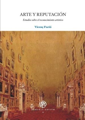 ARTE Y REPUTACIÓN. ESTUDIOS SOBRE EL RECONOCIMIENTO ARTÍSTICO | 9788447535934 | FURIÓ GALÍ, VICENÇ | Galatea Llibres | Librería online de Reus, Tarragona | Comprar libros en catalán y castellano online