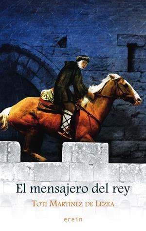 EL MENSAJERO DEL REY | 9788497467490 | MARTÍNEZ DE LEZEA, TOTI | Galatea Llibres | Librería online de Reus, Tarragona | Comprar libros en catalán y castellano online