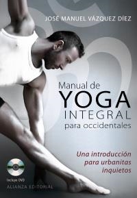 MANUAL DE YOGA INTEGRAL PARA OCCIDENTALES | 9788420609195 | VÁZQUEZ DÍAZ, JOSÉ MANUEL | Galatea Llibres | Librería online de Reus, Tarragona | Comprar libros en catalán y castellano online