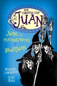 DOS CUENTOS CON JUAN. JUAN Y EL MATAGIGANTES Y BRUJOJUAN | 9788466795487 | LAWRENCE, MICHAEL | Galatea Llibres | Llibreria online de Reus, Tarragona | Comprar llibres en català i castellà online