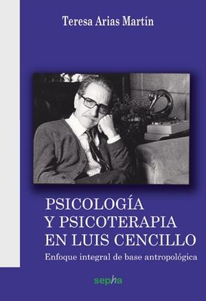 PSICOLOGÍA Y PSICOTERAPIA EN LUIS CENCILLO | 9788493992781 | ARIAS MARTÍN, TERESA | Galatea Llibres | Librería online de Reus, Tarragona | Comprar libros en catalán y castellano online