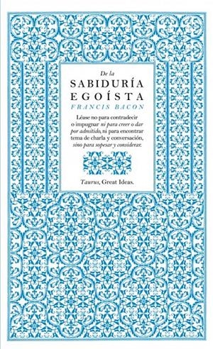 DE LA SABIDURÍA EGOÍSTA | 9788430601004 | BACON, FRANCIS | Galatea Llibres | Llibreria online de Reus, Tarragona | Comprar llibres en català i castellà online