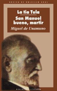 LA TÍA TULA ; SAN MANUEL BUENO, MÁRTIR | 9788446019084 | UNAMUNO, MIGUEL DE | Galatea Llibres | Librería online de Reus, Tarragona | Comprar libros en catalán y castellano online