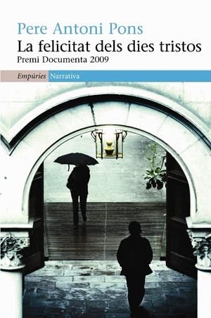 FELICITAT DELS DIES TRISTOS | 9788497876193 | PONS TORTELLA, PERE ANTONI | Galatea Llibres | Librería online de Reus, Tarragona | Comprar libros en catalán y castellano online