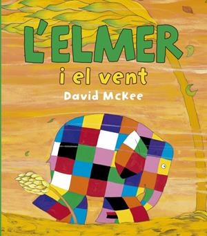 L'ELMER I EL VENT | 9788448834425 | MCKEE, DAVID | Galatea Llibres | Llibreria online de Reus, Tarragona | Comprar llibres en català i castellà online