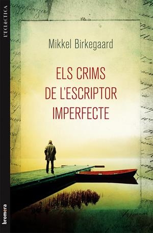 ELS CRIMS DE L'ESCRIPTOR IMPERFECTE | 9788490260210 | BIRKEGAARD, MIKKEL | Galatea Llibres | Librería online de Reus, Tarragona | Comprar libros en catalán y castellano online