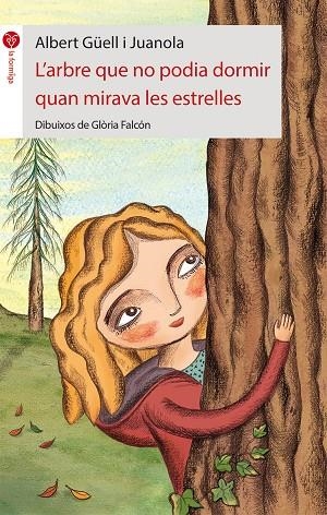 L'ARBRE QUE NO PODIA DORMIR QUAN MIRAVA LES ESTRELLES | 9788415095750 | GÜELL, ALBERT | Galatea Llibres | Llibreria online de Reus, Tarragona | Comprar llibres en català i castellà online