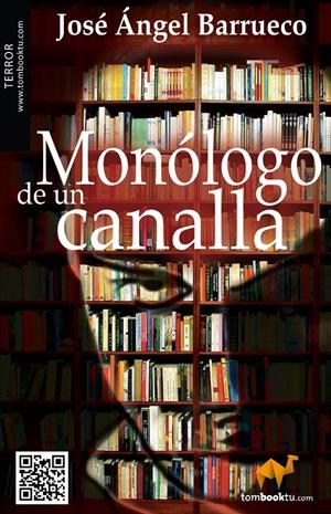MONÓLOGO DE UN CANALLA | 9788415747017 | BARRUECO FRANCO, JOSÉ ÁNGEL | Galatea Llibres | Llibreria online de Reus, Tarragona | Comprar llibres en català i castellà online