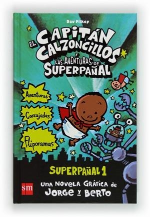 EL CAPITAN CALZONCILLOS Y LAS AVENTURAS DE SUPERPAÑAL | 9788467557138 | PILKEY, DAV | Galatea Llibres | Llibreria online de Reus, Tarragona | Comprar llibres en català i castellà online