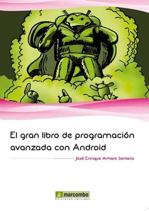 EL GRAN LIBRO DE PROGRAMACIÓN AVANZADA CON ANDROID | 9788426718853 | AMARO SORIANO, JOSÉ ENRIQUE | Galatea Llibres | Librería online de Reus, Tarragona | Comprar libros en catalán y castellano online
