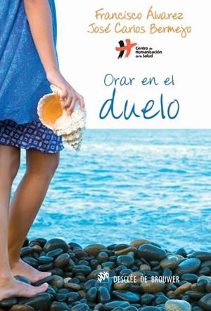 ORAR EN EL DUELO | 9788433025845 | ÁLVAREZ RODRÍGUEZ, FRANCISCO/BERMEJO HIGUERA, JOSÉ CARLOS | Galatea Llibres | Llibreria online de Reus, Tarragona | Comprar llibres en català i castellà online