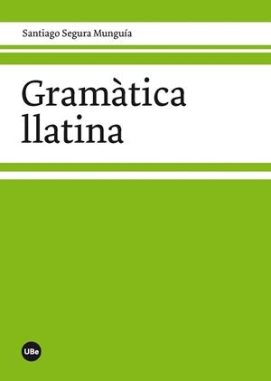 GRAMÀTICA LLATINA | 9788447536320 | SEGURA MUNGUÍA, SANTIAGO | Galatea Llibres | Llibreria online de Reus, Tarragona | Comprar llibres en català i castellà online