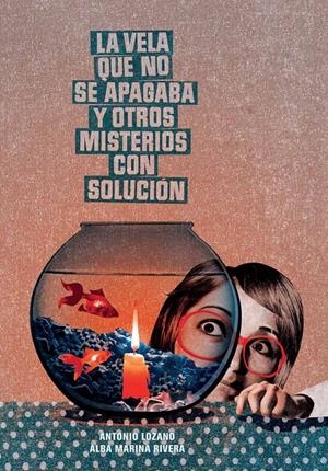 LA VELA QUE NO SE APAGABA Y OTROS MISTERIOS CON SOLUCIÓN | 9788493941475 | LOZANO SAGRERA, ANTONIO | Galatea Llibres | Librería online de Reus, Tarragona | Comprar libros en catalán y castellano online